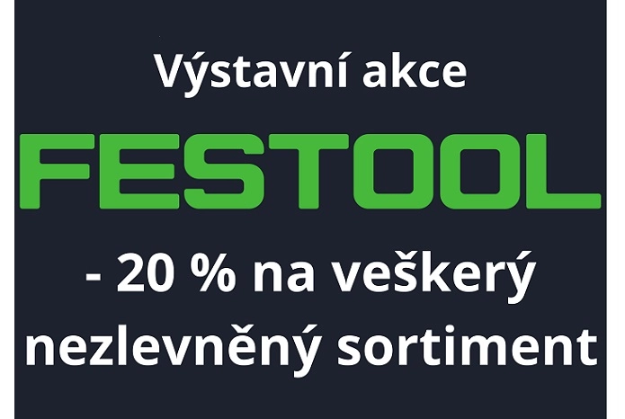 MIMOŘÁDNÁ SLEVA -20% NA FESTOOL