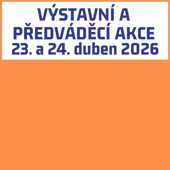 VÝSTAVNÍ A PŘEDVÁDĚCÍ AKCE JARO 2026